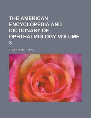 Book cover for The American Encyclopedia and Dictionary of Ophthalmology (Volume 15)