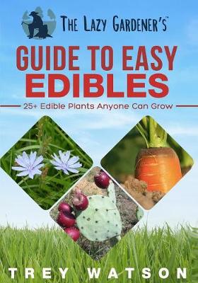 Book cover for The Lazy Gardener's Guide To Easy Edibles