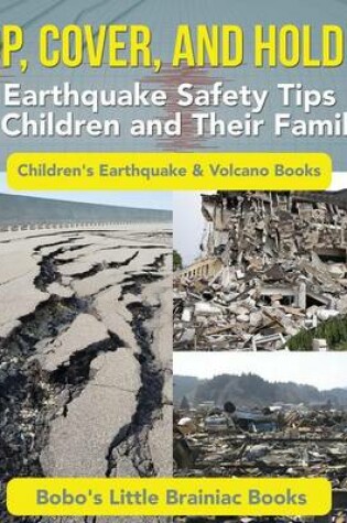 Cover of Drop, Cover, and Hold On! Earthquake Safety Tips for Children and Their Families - Children's Earthquake & Volcano Books