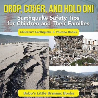 Book cover for Drop, Cover, and Hold On! Earthquake Safety Tips for Children and Their Families - Children's Earthquake & Volcano Books