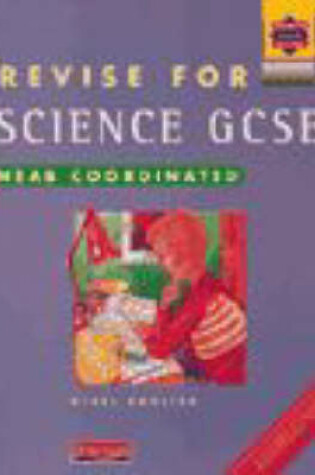 Cover of Revise for Science GCSE NEAB Coordinated Foundation book