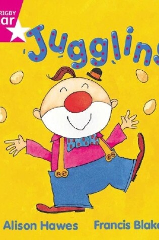 Cover of Rigby Star Guided Reception, Pink Level: Juggling Pupil Book (single)