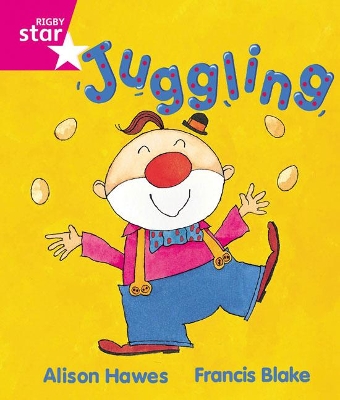 Book cover for Rigby Star Guided Reception, Pink Level: Juggling Pupil Book (single)