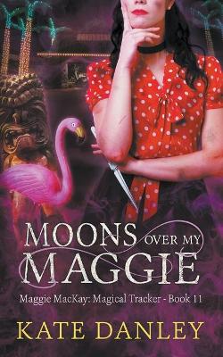 Book cover for Moons Over My Maggie