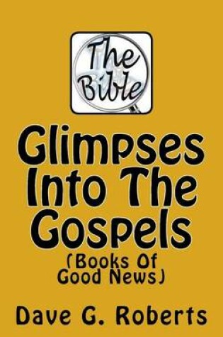 Cover of Glimpses Into The Gospels