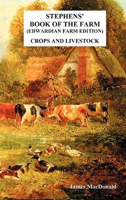 Book cover for Stephens' Book of the Farm Edwardian Farm Edition