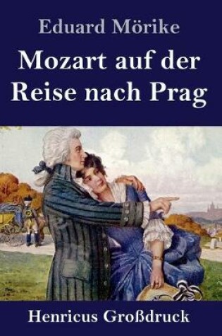 Cover of Mozart auf der Reise nach Prag (Großdruck)