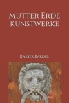 Book cover for Mutter Erde Kunstwerke