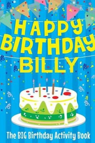 Cover of Happy Birthday Billy - The Big Birthday Activity Book