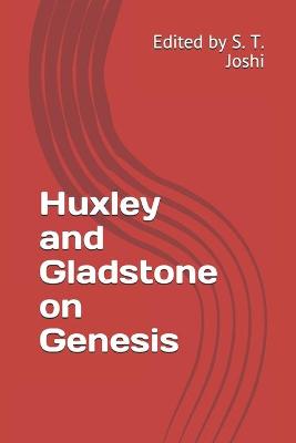 Book cover for Huxley and Gladstone on Genesis