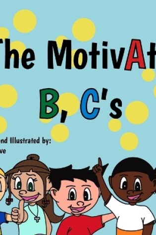 Cover of MotivAte B C's