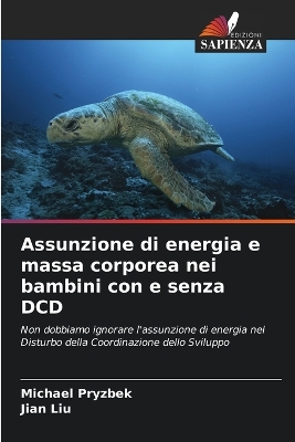 Book cover for Assunzione di energia e massa corporea nei bambini con e senza DCD