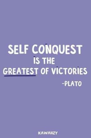 Cover of Self Conquest Is the Greatest of Victories