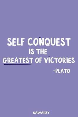 Book cover for Self Conquest Is the Greatest of Victories