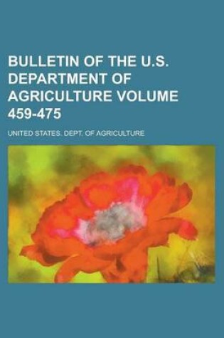 Cover of Bulletin of the U.S. Department of Agriculture Volume 459-475