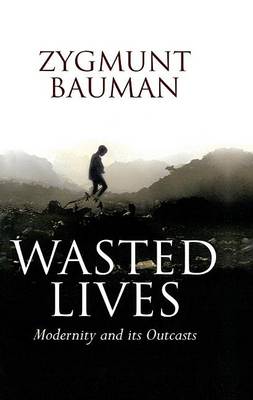 Book cover for Wasted Lives: Modernity and Its Outcasts