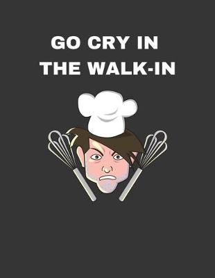 Book cover for Go Cry In The Walk-In