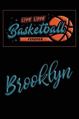 Book cover for Live Love Basketball Forever Brooklyn