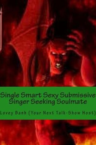 Cover of Single Smart Sexy Submissive Singer Seeking Soulmate