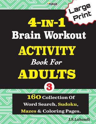 Book cover for 4-IN-1 Brain Workout ACTIVITY Book For ADULTS; VOL.3