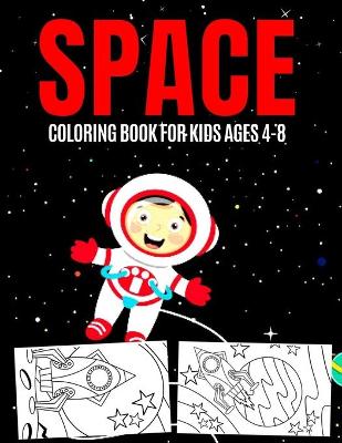 Book cover for Space Coloring Book For Kids Ages 4-8