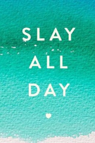 Cover of Slay All Day