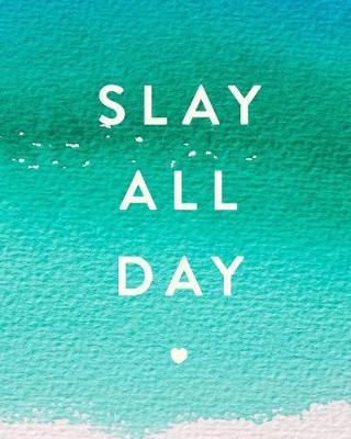 Book cover for Slay All Day