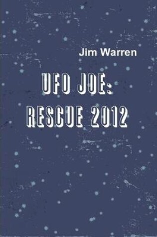 Cover of UFO Joe: Rescue 2012