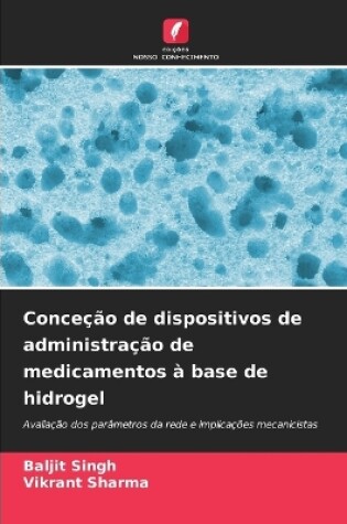 Cover of Conceção de dispositivos de administração de medicamentos à base de hidrogel