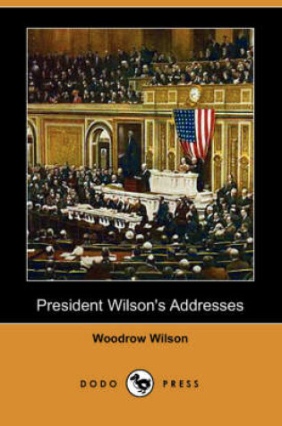 Cover of President Wilson's Addresses (Dodo Press)