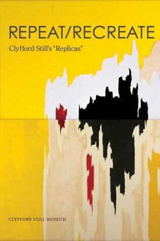 Cover of Clyfford Still: Repeat/Recreate (Cancel)