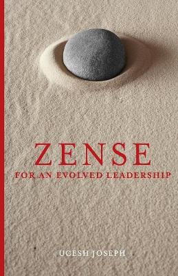 Book cover for ZENSE For An Evolved Leadership