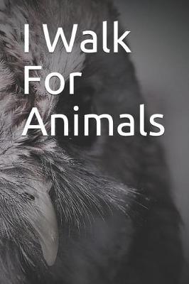 Book cover for I Walk for Animals