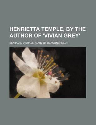 Book cover for Henrietta Temple, by the Author of 'Vivian Grey'