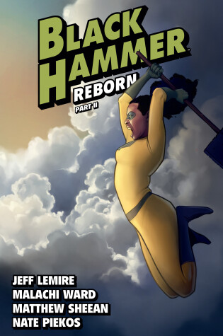 Cover of Black Hammer Volume 6: Reborn Part Two
