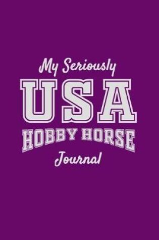 Cover of My Seriously USA Hobby Horse Journal