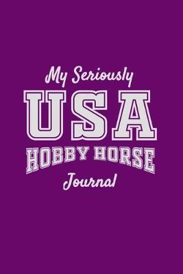 Book cover for My Seriously USA Hobby Horse Journal