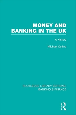 Book cover for Money and Banking in the UK (RLE: Banking & Finance)