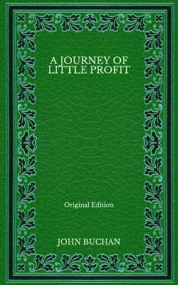 Book cover for A Journey of Little Profit - Original Edition