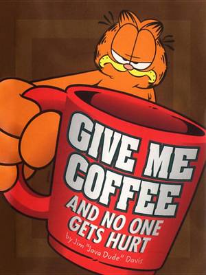 Book cover for Give Me Coffee and No One Gets Hurt!