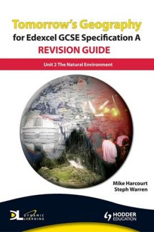 Cover of Tomorrow's Geography for Edexcel GCSE Specification A Revision Guide