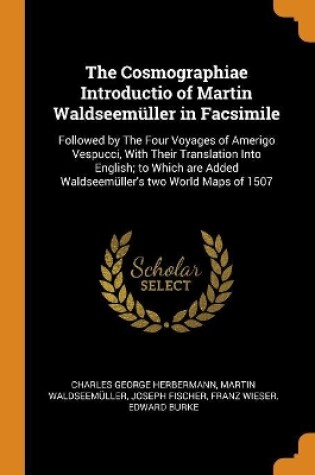 Cover of The Cosmographiae Introductio of Martin Waldseem ller in Facsimile