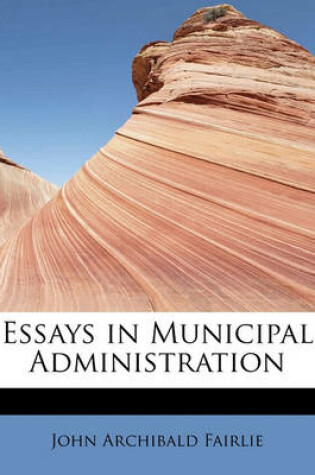 Cover of Essays in Municipal Administration