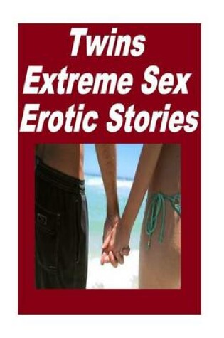 Cover of Twins Extreme Sex Erotic Stories