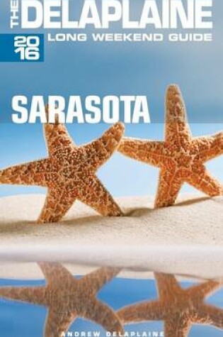 Cover of Sarasota - The Delaplaine 2016 Long Weekend Guide