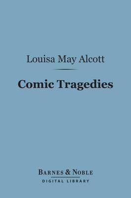 Cover of Comic Tragedies (Barnes & Noble Digital Library)