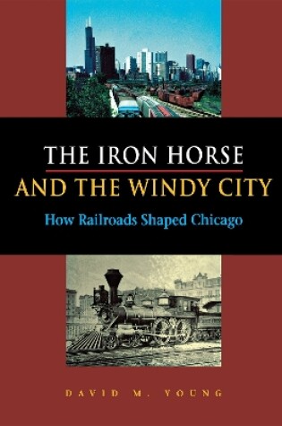 Cover of The Iron Horse and the Windy City