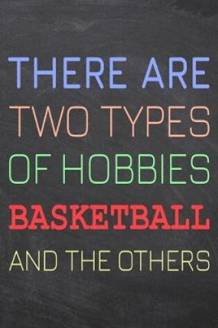 Cover of There Are Two Types of Hobbies Basketball And The Others