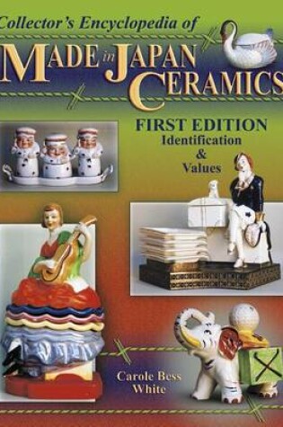 Cover of Collector's Encyclopedia of Made in Japan Ceramics