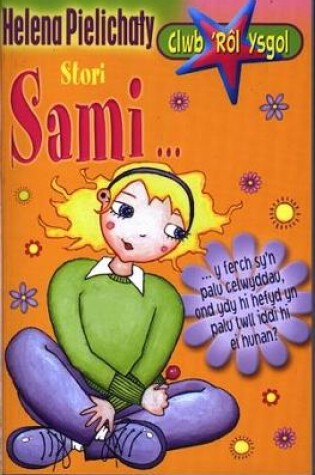 Cover of Cyfres Clwb 'Rôl Ysgol: 2. Stori Sami...